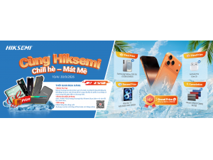 Chương trình khuyến mại - HIKSEMI – Chill hè – Mát mê từ 10/04/2026 - 30/09/2026
