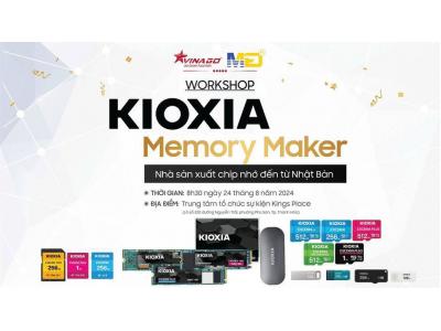 TỔNG KẾT SỰ KIỆN KIOXIA MEMORY MAKER - NƠI CÔNG NGHỆ LƯU TRỮ TỎA SÁNG